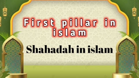 Meaning of Shahadah | First pillar in Islam