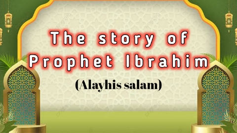 The Story of Prophet Ibrahim (alayhis salam) for Children