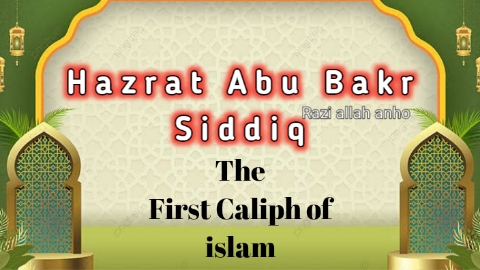 Hazrat Abu Bakr Siddiq(RA) – The First Caliph of Islam