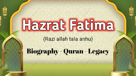 Hazrat Fatima Razi Allah Tala Anhu – Biography, Quran, Legacy
