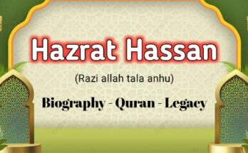 The Life and Legacy of Hazrat Hassan Razi Allah Tala Anhu