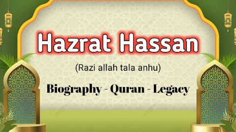 The Life and Legacy of Hazrat Hassan Razi Allah Tala Anhu